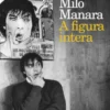 A Figura Intera - Autobiografia di Milo Manara