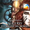 Age of Vapor 1 - Alice Key e l'Origine del Mondo