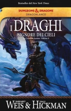 AMMACCATO-Le Cronache Perdute di Dragonlance Vol.2 - I Draghi dei Signori dei Cieli