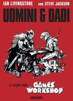 AMMACCATO - Uomini e Dadi - Le Origini della Games Workshop