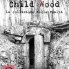 Child Wood 3 - La Collisione delle Realtà