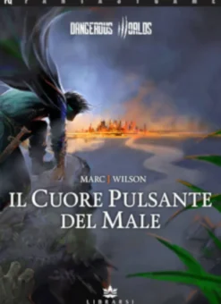 Dangerous World Vol.1 - Il Cuore Pulsante del Male