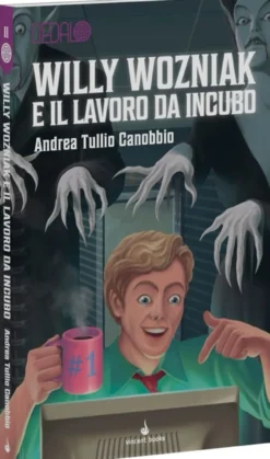 Dedalo Vol.11 - Willy Wozniak e il Lavoro da Incubo