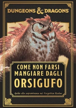 Dungeons & Dragons - Come Non Farsi Mangiare dagli Orsigufo