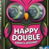 Happy Double - Corri il Rischio!