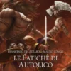 Hellas Heroes Vol.1 - Le Fatiche di Autolico