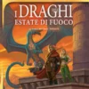 La Guerra del Chaos di Dragonlance Vol.2 - I Draghi dell'Estate di Fuoco