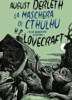 La Maschera di Cthulhu e Altre Orrorifiche Ossessioni