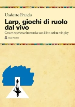 LARP - Giochi di Ruolo dal Vivo