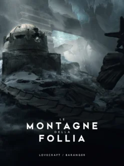 Lovecraft - Le Montagne della Follia - Illustrato da François Baranger