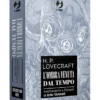 Lovecraft - L'Ombra Venuta dal Tempo (Collector Box 2 Volumi)