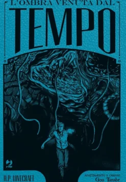 Lovecraft - L'Ombra Venuta dal Tempo Edizione Cartonata Speciale