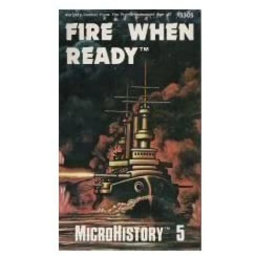 MicroHistory #5 : Fire When Ready - Before Carriers & Battleships #3305