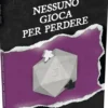 Nessuno Gioca per Perdere - Romanzo