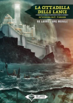No Lands Adventure Module: La Cittadella delle Lance
