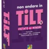 Non andare in TILT - Vietato ai Minori
