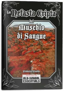 Old-School Essentials - La Nefasta Cripta del Muschio di Sangue