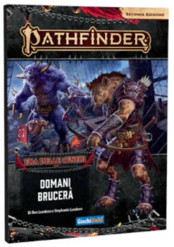 Pathfinder 2a Edizione: Era delle Ceneri 3 - Domani Brucerà