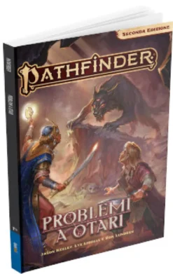 Pathfinder 2a Edizione - Problemi a Otari