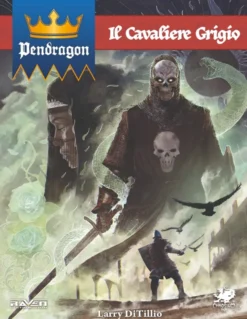 Pendragon Edizione Italiana - Il Cavaliere Grigio