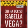 Profiler Pocket - Chi ha Ucciso Isabella Vega?