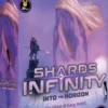 Shards of Infinity - Into the Horizon