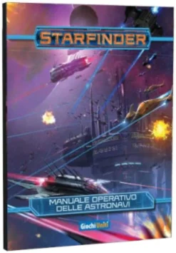 Starfinder - Manuale Operativo delle Astronavi